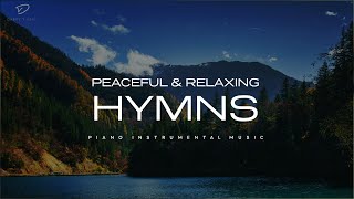 30 Beautiful Relaxing Hymns Peaceful Instrumental Music [upl. by Aicirtal]