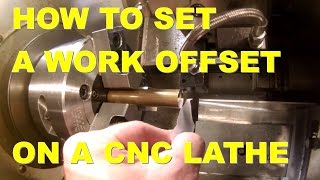 HOW TO SET A WORK OFFSET ON A CNC LATHE [upl. by Otrebogad]