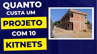 QUANTO CUSTA UM PROJETO DE 10 KITNETS [upl. by Jeffcott]