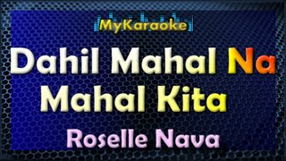 DAHIL MAHAL NA MAHAL KITA  KARAOKE in the style of ROSELLE NAVA [upl. by Otrebmuh]