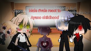 Male rivals react to Ayano childhood Part 1READ DEKS [upl. by Ion18]