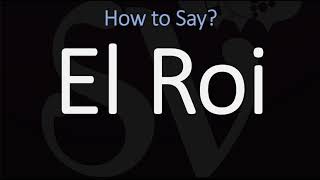 How to Pronounce El Roi CORRECTLY [upl. by Nalehp]