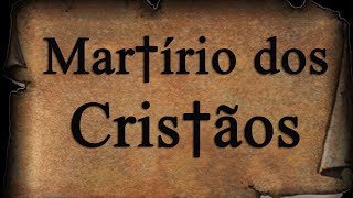 Documentário Martírio dos Cristãos [upl. by Wehrle894]