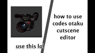 how to use codes otaku cutscene editor on roblox studio [upl. by Maryanna]