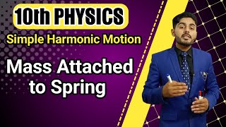 simple harmonic motion class 10  mass attached to spring class 10  10th class physics chapter 10 [upl. by Jammal815]