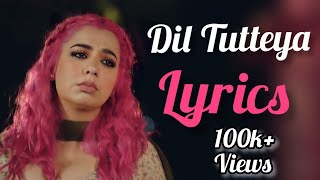 Dil Tutteya Lyrics Jasmine Sandlas [upl. by Wyck945]