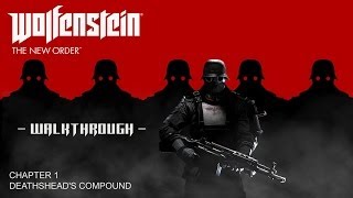 Wolfenstein The New Order Walkthrough  Chapter 1 Deathsheads Compound All Collectibles [upl. by Salomo]