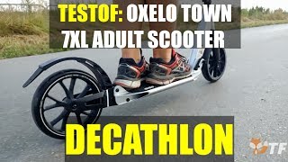 Test of OXELO Town 7XL Adult Scooter  DECATHLON [upl. by Pontone]