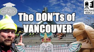 Visit Vancouver  The DONTs of Vancouver BC Canada [upl. by Dieball]