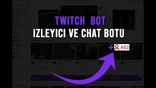 Twitch İzleyici Ve Chat Bot   Tek ve Gerçek Twitch İzleyici Botu  İzleyici Arttırma 2021 [upl. by Esirtal]