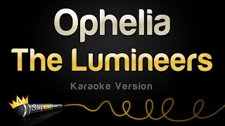 The Lumineers  Ophelia Karaoke Version [upl. by Ainnos]