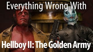 Everything Wrong With Hellboy II The Golden Army [upl. by Intyre]