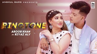 RINGTONE  Aroob Khan ft Riyaz Aly  Anshul Garg  Rajat Nagpal  Vicky Sandhu  Satti Dhillon [upl. by Selimah]