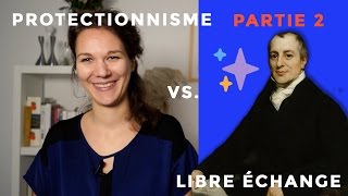 Protectionnisme VS Libre échange  PART 2 Les théories en 3 mn [upl. by Irroc]