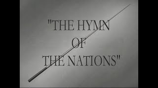 Verdis HYMN OF THE NATIONS  Toscanini Film RESTORED [upl. by Beilul]