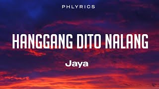 Jaya  Hanggang Dito Na Lang Lyrics [upl. by Senskell]