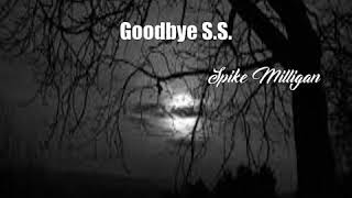 Goodbye SS Spike Milligan Poem [upl. by Gokey]