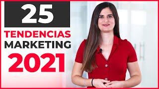 Las 25 TENDENCIAS de Marketing Digital de 2021 [upl. by Araihc379]