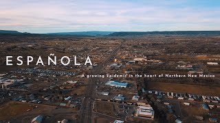 Española The Growing Epidemic in the heart of Northern New Mexico  FULL VIDEO [upl. by Nnairahs818]