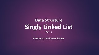 Singly Linked List  Data Structure Bangla Tutorial  Part 1 [upl. by Etnuahc697]