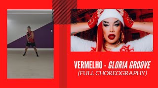 Vermelho  Gloria Groove Full choreography [upl. by Quintana]