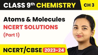 Class 9 Chemistry Chapter 3  Atoms and Molecules  Ncert Solutions Part 1 [upl. by Cass]