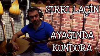 SIRRI LAÇİN  AYAĞINDA KUNDURA [upl. by Psyche]