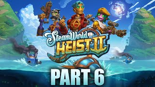 SteamWorld Heist II  Gameplay Walkthrough  Part 6  quotAtomic Cityquot [upl. by Fantasia]