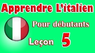 Apprendre Litalien Pour Dèbutants Leçon 5 [upl. by Aticilef]