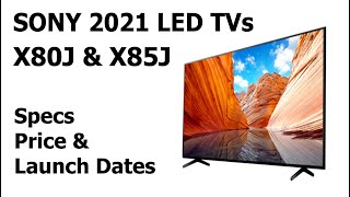 Sony x80J amp X85J 2021 TV Specs Price amp Launch Date  All the Details  X8000J X80J X8500J X85J [upl. by Yenwat726]