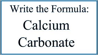 How to Write the Formula for Calcium Carbonate [upl. by Jason]