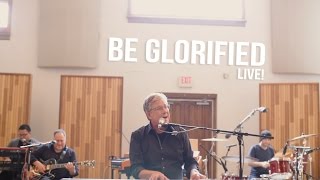 Don Moen  Be Glorified  Live Worship Sessions [upl. by Ziana475]