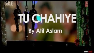 quotTu Chahiyequot LYRICS  Full Song  Atif Aslam  Bajrangi Bhaijaan  Salman Khan Kareena Kapoor [upl. by Ellevehs947]