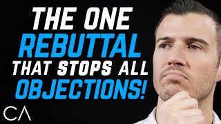 The 1 Rebuttal That Stops ALL Objections [upl. by Yaffit]