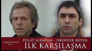 Polat Alemdar ve İskender Büyük ilk karşılaşma [upl. by Forsyth]