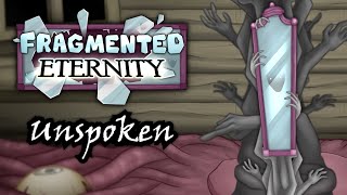 Unspoken  Fragmented Eternity ANIMATED [upl. by Maynord]