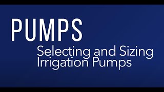 Selecting and Sizing Irrigation Pumps [upl. by Aisha260]