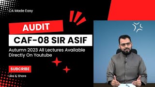 CAF 8  Lecture 83  Audit amp Assurance  Autumn Attempt 23  Sir Muhammad Asif [upl. by Akli]