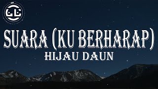 Hijau Daun  Suara Ku Berharap Lyrics [upl. by Harald568]