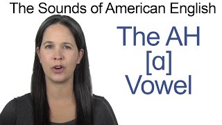 American English  AH ɑ Vowel  How to make the AH Vowel [upl. by Benildis]