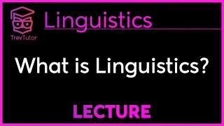 What is Linguistics  Introduction to Linguistics [upl. by Yate]