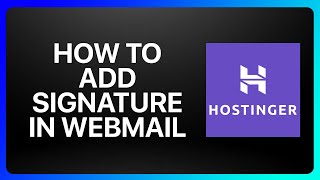 How To Add Signature In Hostinger Webmail Tutorial [upl. by Atalie]