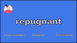 REPUGNANT  Meaning and Pronunciation [upl. by Namyac]