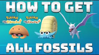 How to get ALL FOSSIL Pokémon LETS GO PIKACHU amp EEVEE [upl. by Dorison]