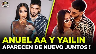 ANUEL AA Y YAILIN APARECEN DE NUEVO JUNTOS [upl. by Nayllij]