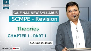 CA Final SCM  Revision  Chapter 1  Theories  part 1  CA Satish Jalan [upl. by Serafine]