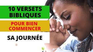 10 VERSETS BIBLIQUES POUR BIEN COMMENCER SA JOURNEE [upl. by Tremann]