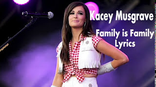 Kacey Musgrave  Family Is Family Lyrics [upl. by Bisset]