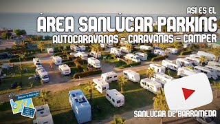 ÁREA AUTOCARAVANA  CARAVANA  CAMPER SANLÚCAR AC PARKING [upl. by Aileno821]