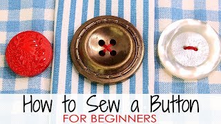 How to Sew a Button  for Absolute BEGINNERS [upl. by Strohbehn]